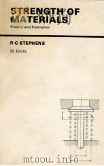 STRENGTH OF MATERIALS THEORY AND EXAMPLES   1982  PDF电子版封面  0713132116  R.C.STEPHENS 