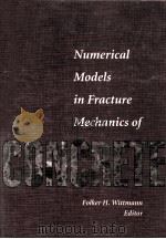 NUMERICAL MODELS IN FRACTURE MECHANICS OF CONCRETE   1993  PDF电子版封面  9054103531   