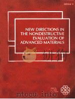 NEW DIRECTIONS IN THE NONDESTRUCTIVE EVALUATION OF ADVANCED MATERIALS   1988  PDF电子版封面    J.L.ROSE AND A.A.TSENG 