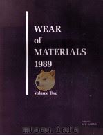 WEAR OF MATERIALS 1989 VOLUME TWO PAGES 449-814   1989  PDF电子版封面  079180304X  K.C.LUDEMA 
