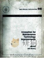 MFPG INNOVATION FOR MAINTENANCE TECHNOLOGY IMPROVEMENTS   1982  PDF电子版封面    T.ROBERT SHIVES AND WILLIAM A. 