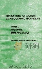 APPLICATIONS OF MODERN METALLOGRAPHIC TECHNIQUES:ASTM SPECIAL TECHNICAL PUBLICATION 480（1970 PDF版）