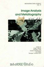 MICROSTRUCTURAL SCIENCE VOLUME 17 IMAGE ANALYSIS AND METALLOGRAPHY PROCEEDINGS OF THE TWENTY-FIRST A   1989  PDF电子版封面  0871703645   