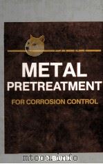 METAL PRETREATMENT FOR CORROSION CONTROL   1992  PDF电子版封面    N D BANIK 