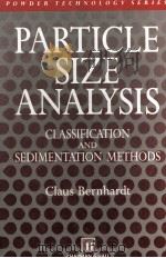 PARTICLE SIZE ANALYSIS CLASSIFICATION AND SEDIMENTATION METHODS   1994  PDF电子版封面  0412558807   