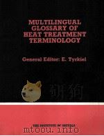 INTERNATIONAL FEDERATION FOR THE HEAT TREATMENT OF MATERIALS MULTILINGUAL GLOSSARY OF HEAT TREATMENT（1986 PDF版）