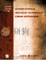 INTERNATIONAL METALLIC MATERIALS CROSS REFERENCE SECOND EDITION 1983   1982  PDF电子版封面  0931690161   