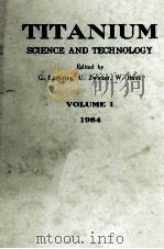 TITANIUM SCIENCE AND TECHNOLOGY VOLUME 1   1985  PDF电子版封面  3883550817   