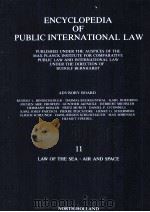 ENCYCLOPEDIA OF PUBLIC INTERNATIONAL LAW 11   1989  PDF电子版封面  0444862420   