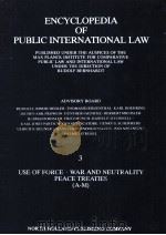 ENCYCLOPEDIA OF PUBLIC INTERNATIONAL LAW 3   1982  PDF电子版封面  044486234X  ANNE M.TREBILCOCK AND CYNTHIA 