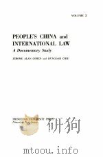 PEOPLE'S CHINA AND INTERNATIONAL LAW  A DOCUMENTARY STUDY  VOLUME 2   1974  PDF电子版封面  069109229X  JEROME ALAN COHEN AND HUNGDAH 
