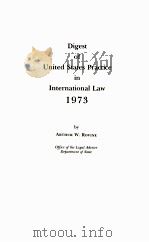 DIGEST OF UNITED STATES PRACTICE IN INTERNATIONAL LAW 1973   1974  PDF电子版封面    ARTHUR W.ROVINE 