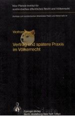 VERTRAG UND SPATERE PRAXIS IM VOLKERRECHT   1983  PDF电子版封面  354012358X   