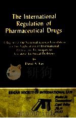 THE INTERNATIONAL REGULATION OF PHARMACEUTICAL DRUGS   1976  PDF电子版封面    DAVID A.KAY 