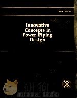 INNOVATIVE CONCEPTS IN POWER PIPING DESIGN（1983 PDF版）