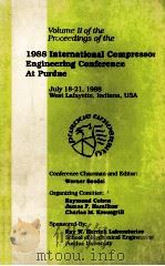 PROCEEDINGS OF THE 1988 INTERNATIONAL COMPRESSOR ENGINEERING CONFERENCE-AT PURDUE VOLUME 2   1988  PDF电子版封面     
