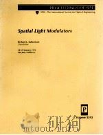 SPATIAL LIGHT MODULATORS VOLUME 3292   1998  PDF电子版封面  0819427314   