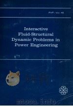 INTERACTIVE FLUID-STRUCTURAL DYNAMIC PROBLEMS IN POWER ENGINEERING（1981 PDF版）