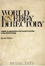 WORLD ENERGY DIRECTORY A GUIDE TO ORGANIZATIONS AND RESEARCH ACTIVITIES IN NON-ATOMIC ENERGY SECOND（1985 PDF版）