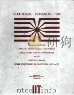 ELECTRICAL CONTACTS-1984 PROCEEDINGS OF THE TWELFTH INTERNATIONAL CONFERENCE ON ELECTRIC CONTACT PHE   1984  PDF电子版封面     