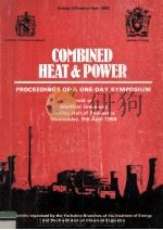 COMBINED HEAT & POWER PROCEEDINGS OF A ONE-DAY SYMPOSIUM   1986  PDF电子版封面     