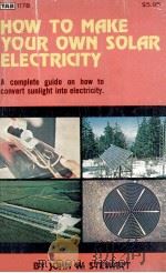 HOW TO MAKE YOUR OWN SOLAR ELECTRICITY（1979 PDF版）