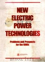 NEW ELECTRIC POWER TECHNOLOGIES:PROBLEMS AND PROSPECTS FOR THE 1990S   1990  PDF电子版封面     