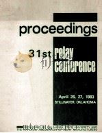 PROCEEDINGS 31ST RELAY CONFERENCE   1983  PDF电子版封面     
