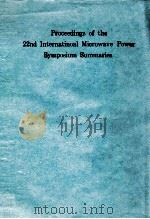 PROCEEDINGS OF THE 22ND MICROWAVE POWER SYMPOSIUM SPONSORED BY THE INTERNATIONAL MICROWAVE POWER INS（1987 PDF版）