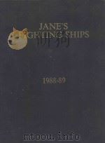 JANE'S FIGHTING SHIPS 1988-89   1988  PDF电子版封面  0710608586   
