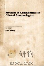 METHODS IN COMPLEMENT FOR CLINICAL IMMUNOLOGISTS   1985  PDF电子版封面  0443024537  KEITH WHALEY 