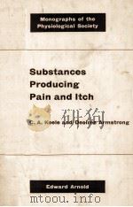 SUBSTANCES PRODUCING PAIN AND ITCH   1964  PDF电子版封面     