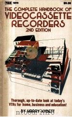 THE COMPLETE HANDBOOK OF VIDEOCASSETTE RECORDERS SECOND EDITION   1981  PDF电子版封面  083069658X  HARRY KYBETT 