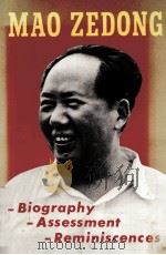 MAO ZEDONG  BIOGRAPHY-ASSESSMENT-REMINISCENCES（1986 PDF版）