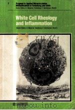 WHITE CELL RHEOLOGY AND INFLAMMATION   1985  PDF电子版封面  380554040X   