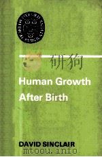 HUMAN GROWTH AFTER BIRTH   1969  PDF电子版封面    DAVID SINCLAIR 