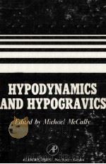 HYPODYNAMICS AND HYPOGRAVICS THE PHYSIOLOGY OF INACTIVITY AND WEIGHTLESSNESS   1968  PDF电子版封面    MICHAEL MCCALLY 