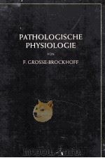 EINFUHRUNG IN DIE PATHOLOGISCHE PHYSIOLOGIE   1950  PDF电子版封面    F.GROSSE-BROCKHOFF 
