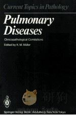 PULMONARY DISEASES CLINICOPATHOLOGICAL CORRELATIONS   1983  PDF电子版封面  0387124535  K.-M.MULLER 