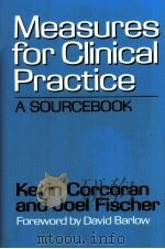 MEASURES FOR CLINICAL PRACTICE  A SOURCEBOOK   1987  PDF电子版封面  0029066816  KEVIN CORCORAN AND JOEL FISCHE 