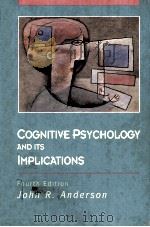 COGNITIVE PSYCHOLOGY AND ITS IMPLICATIONS  FOURTH EDITION   1995  PDF电子版封面  0716723859  JOHN R.ANDERSON 