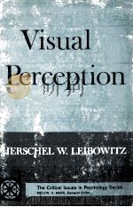 VISUAL PERCEPTION   1965  PDF电子版封面    HERSCHEL W.LEIBOWITZ 