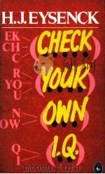 CHECK YOUR OEN I.Q.   1986  PDF电子版封面  0140206566  H.J.EYSENCK 