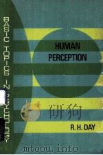 HUMAN PERCEPTION   1969  PDF电子版封面  0471199958  R.H.DAY 