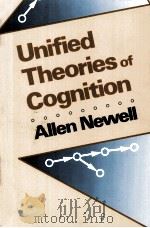 UNIFIED THEORIES OF COGNITION   1990  PDF电子版封面  0674921011  ALLEN NEWELL 
