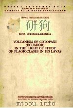 VOLCANISM OF COTOPAXI(ECUADOR)IN THE LIGHT OF STUDY OF PLAGIOCLASES IN ITS LAVAS   1977  PDF电子版封面     