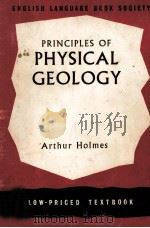 PRINCIPLES OF PHYSICAL GEOLOGY   1965  PDF电子版封面    ARTHUR HOLMES D.SC.LL.D.F.R.S. 