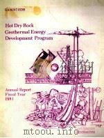 HOT DRY ROCK GEOTHERMAL ENERGY DEVELOPMENT PROGRAM ANNUAL REPORT FISCAL YEAR 1981   1981  PDF电子版封面     