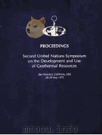 PROCEEDINGS SECOND UNITED NATIONS SYMPOSIUM ON THE DEVELOPMENT AND USE OF GEOTHERMAL RESOURCES VOLUM（1976 PDF版）