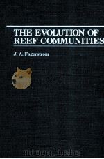 THE EVOLUTION OF REEF COMMUNITIES     PDF电子版封面  0471815284  J.A.FAGERSTROM 